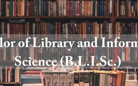 Bachelor of Library and Information Science (B.L.I.Sc.)